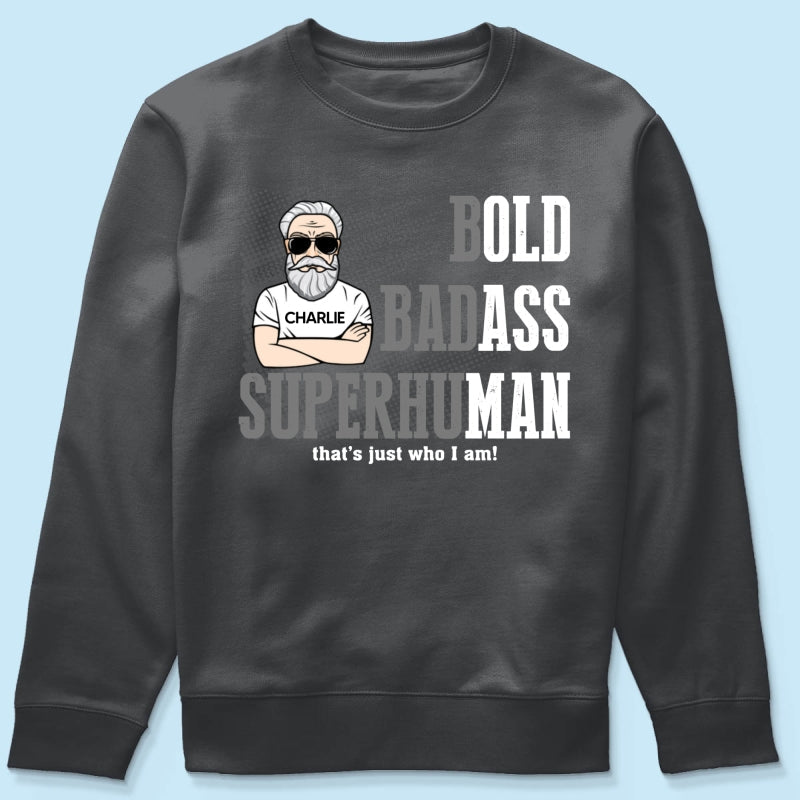 Bold Badass Superhuman Old Man - Personalized Shirt - Funny Father's Day Gift For Husband, Dad, Grandpa