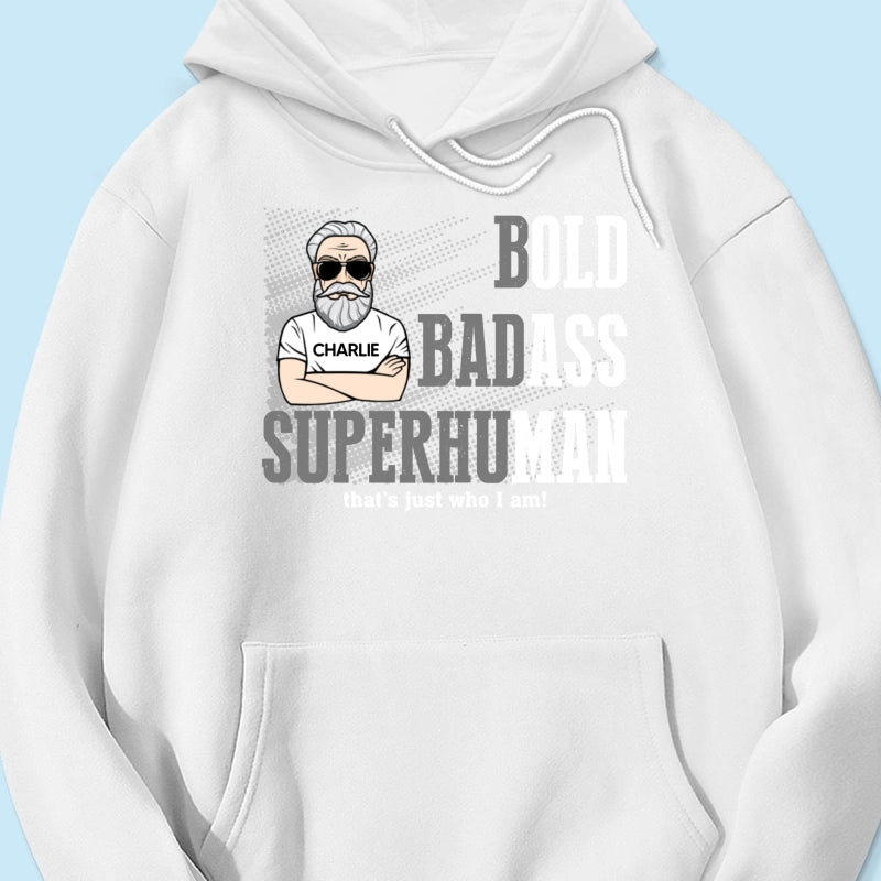 Bold Badass Superhuman Old Man - Personalized Shirt - Funny Father's Day Gift For Husband, Dad, Grandpa
