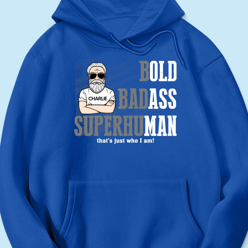 Bold Badass Superhuman Old Man - Personalized Shirt - Funny Father's Day Gift For Husband, Dad, Grandpa