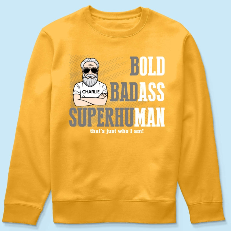 Bold Badass Superhuman Old Man - Personalized Shirt - Funny Father's Day Gift For Husband, Dad, Grandpa