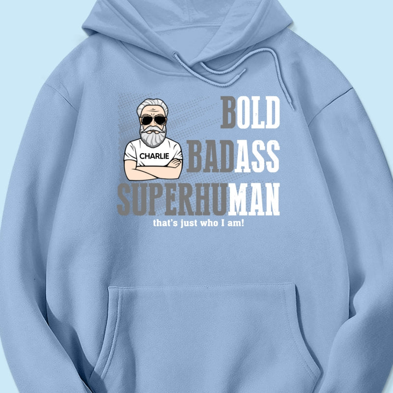 Bold Badass Superhuman Old Man - Personalized Shirt - Funny Father's Day Gift For Husband, Dad, Grandpa
