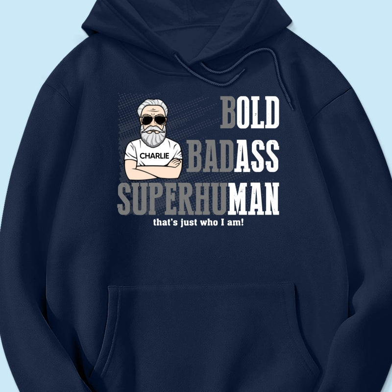 Bold Badass Superhuman Old Man - Personalized Shirt - Funny Father's Day Gift For Husband, Dad, Grandpa