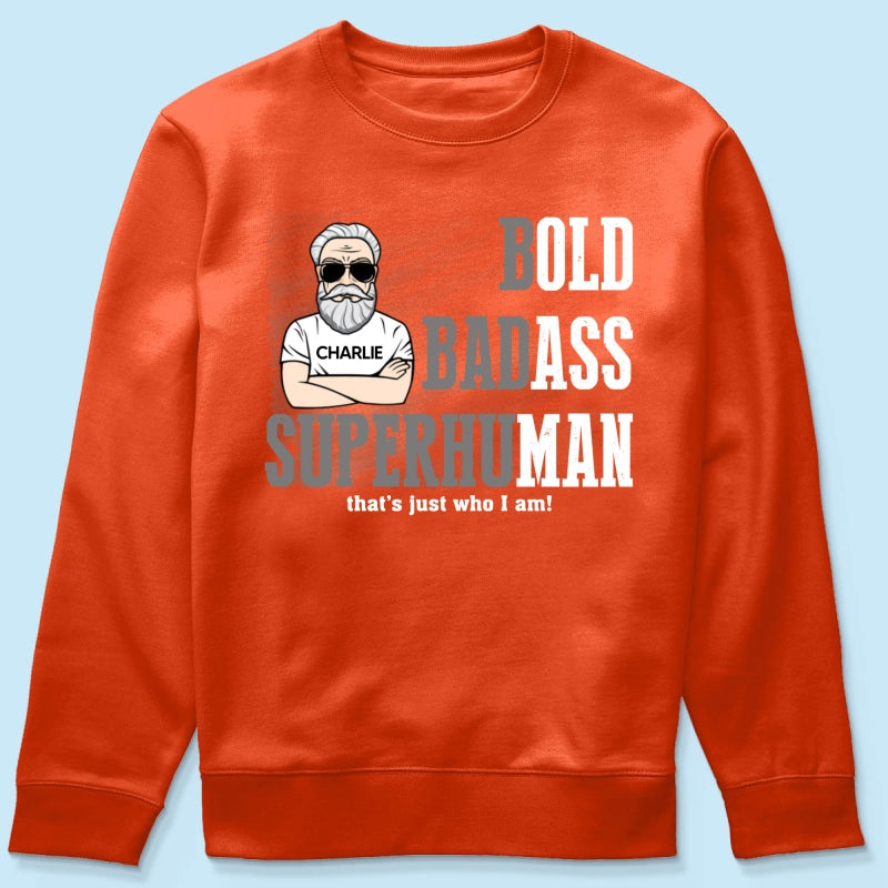 Bold Badass Superhuman Old Man - Personalized Shirt - Funny Father's Day Gift For Husband, Dad, Grandpa