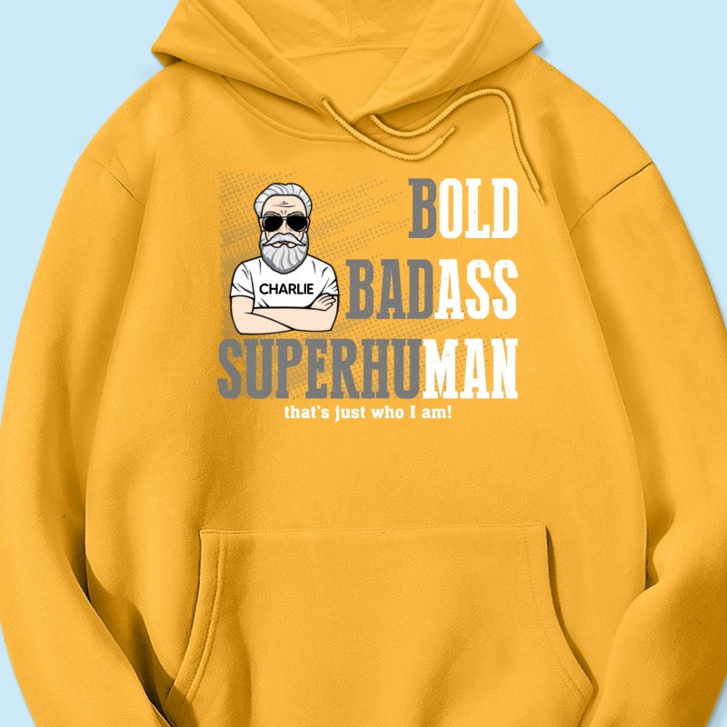 Bold Badass Superhuman Old Man - Personalized Shirt - Funny Father's Day Gift For Husband, Dad, Grandpa