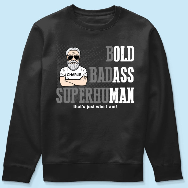 Bold Badass Superhuman Old Man - Personalized Shirt - Funny Father's Day Gift For Husband, Dad, Grandpa