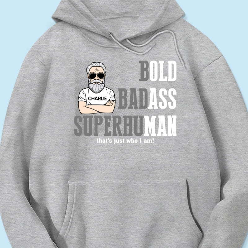 Bold Badass Superhuman Old Man - Personalized Shirt - Funny Father's Day Gift For Husband, Dad, Grandpa