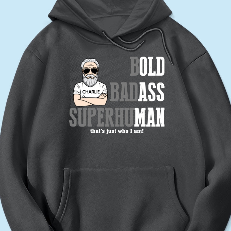 Bold Badass Superhuman Old Man - Personalized Shirt - Funny Father's Day Gift For Husband, Dad, Grandpa