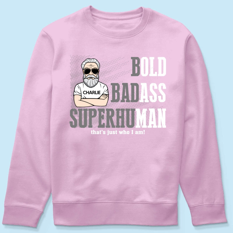 Bold Badass Superhuman Old Man - Personalized Shirt - Funny Father's Day Gift For Husband, Dad, Grandpa