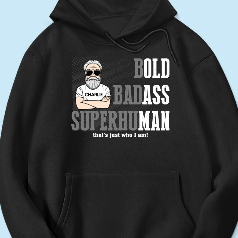 Bold Badass Superhuman Old Man - Personalized Shirt - Funny Father's Day Gift For Husband, Dad, Grandpa