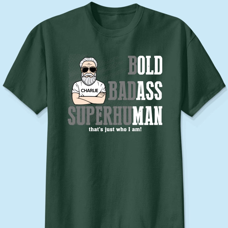 Bold Badass Superhuman Old Man - Personalized Shirt - Funny Father's Day Gift For Husband, Dad, Grandpa