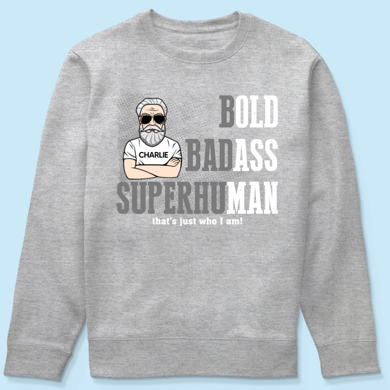 Bold Badass Superhuman Old Man - Personalized Shirt - Funny Father's Day Gift For Husband, Dad, Grandpa