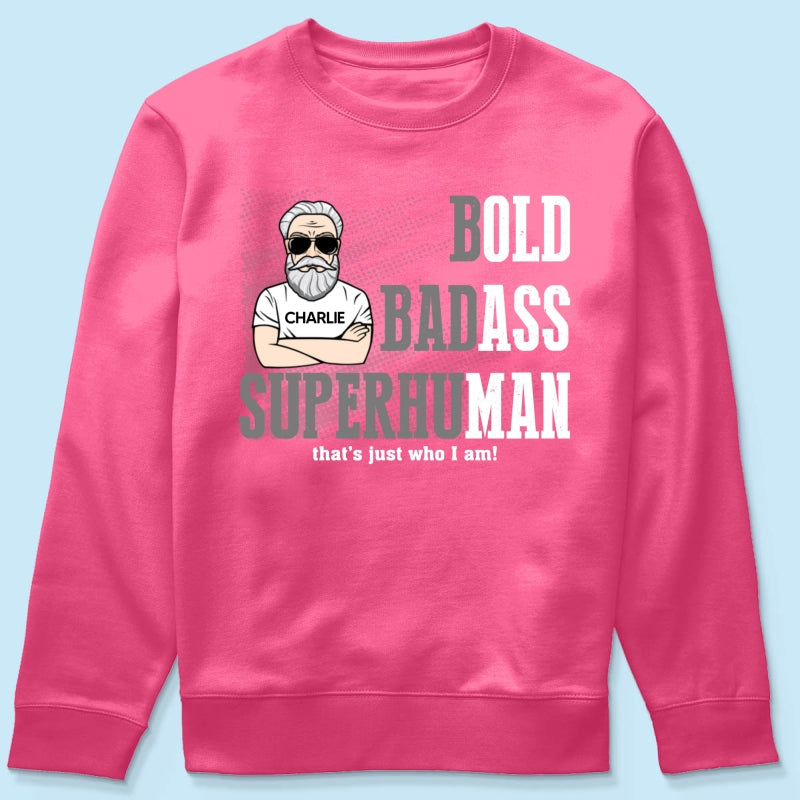 Bold Badass Superhuman Old Man - Personalized Shirt - Funny Father's Day Gift For Husband, Dad, Grandpa