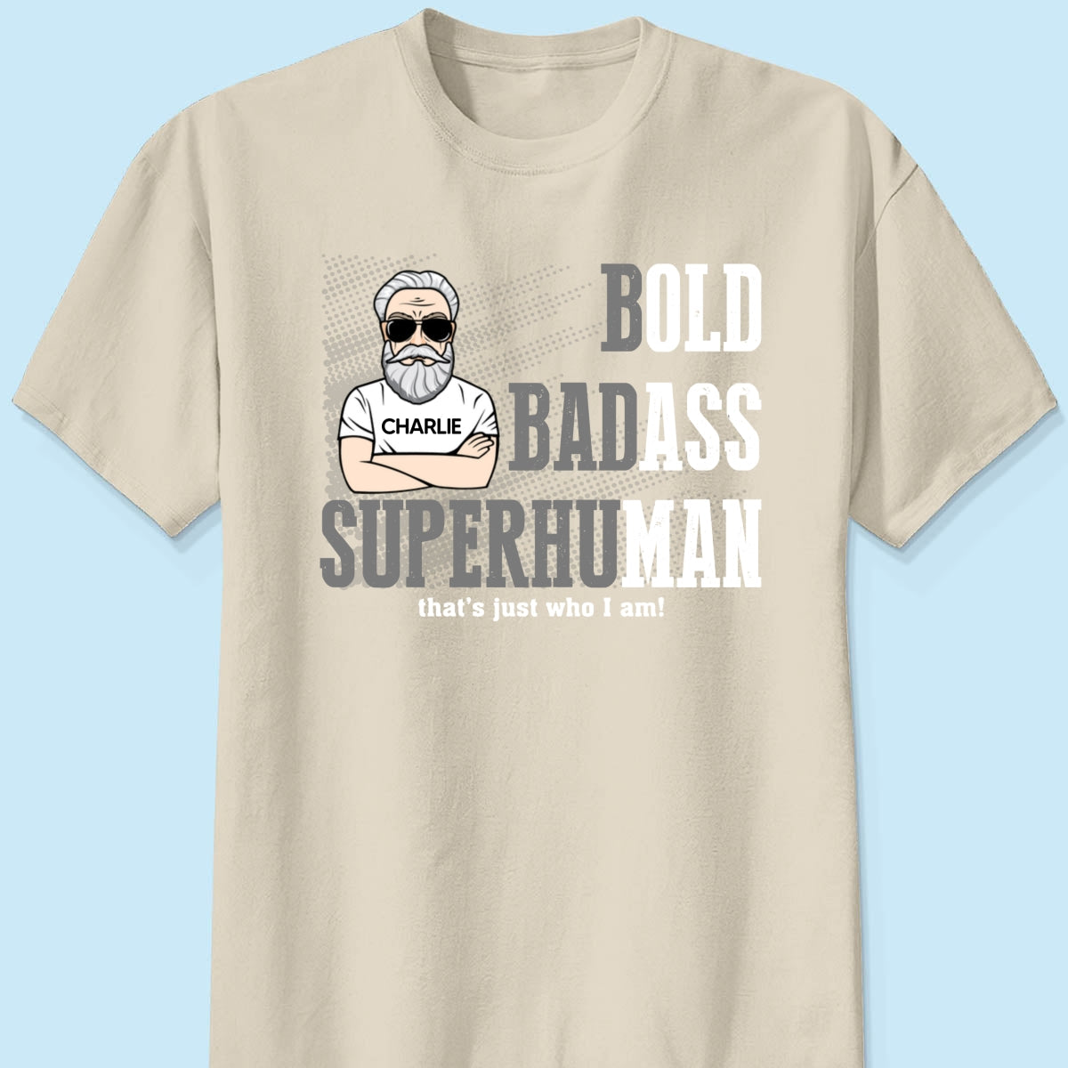 Bold Badass Superhuman Old Man - Personalized Shirt - Funny Father's Day Gift For Husband, Dad, Grandpa