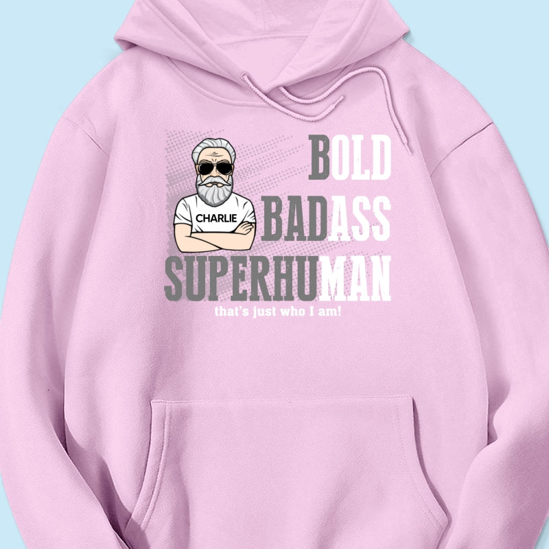 Bold Badass Superhuman Old Man - Personalized Shirt - Funny Father's Day Gift For Husband, Dad, Grandpa