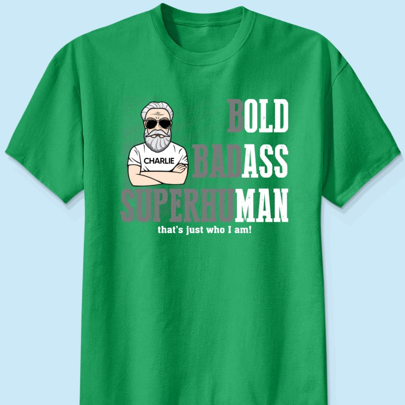 Bold Badass Superhuman Old Man - Personalized Shirt - Funny Father's Day Gift For Husband, Dad, Grandpa