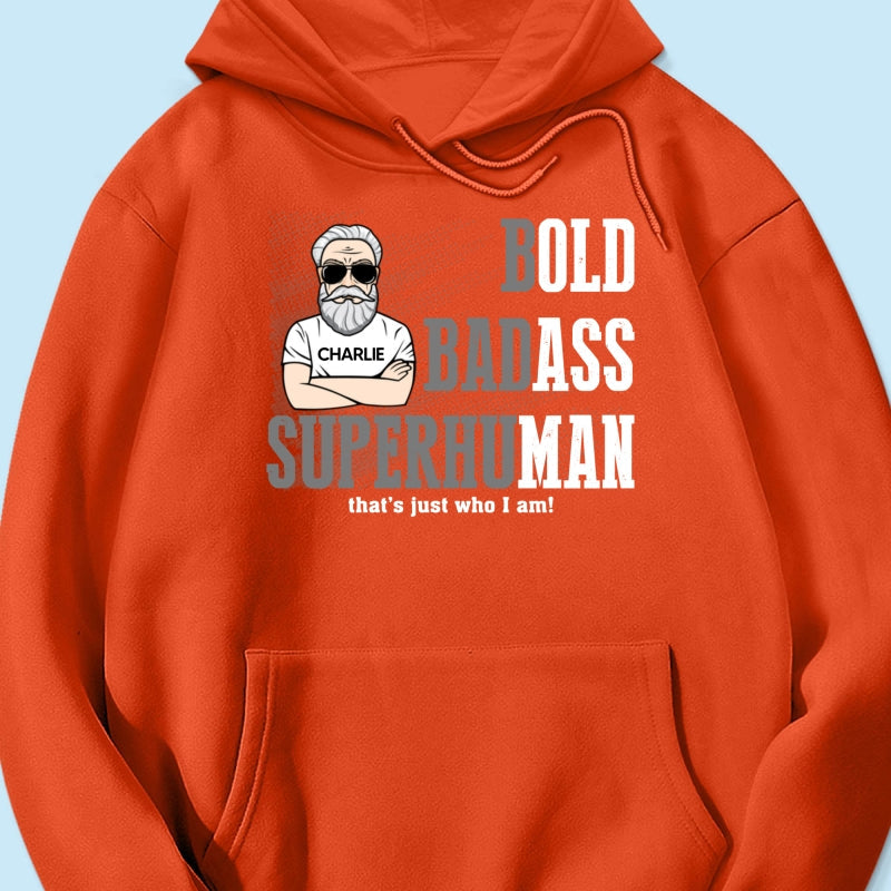 Bold Badass Superhuman Old Man - Personalized Shirt - Funny Father's Day Gift For Husband, Dad, Grandpa