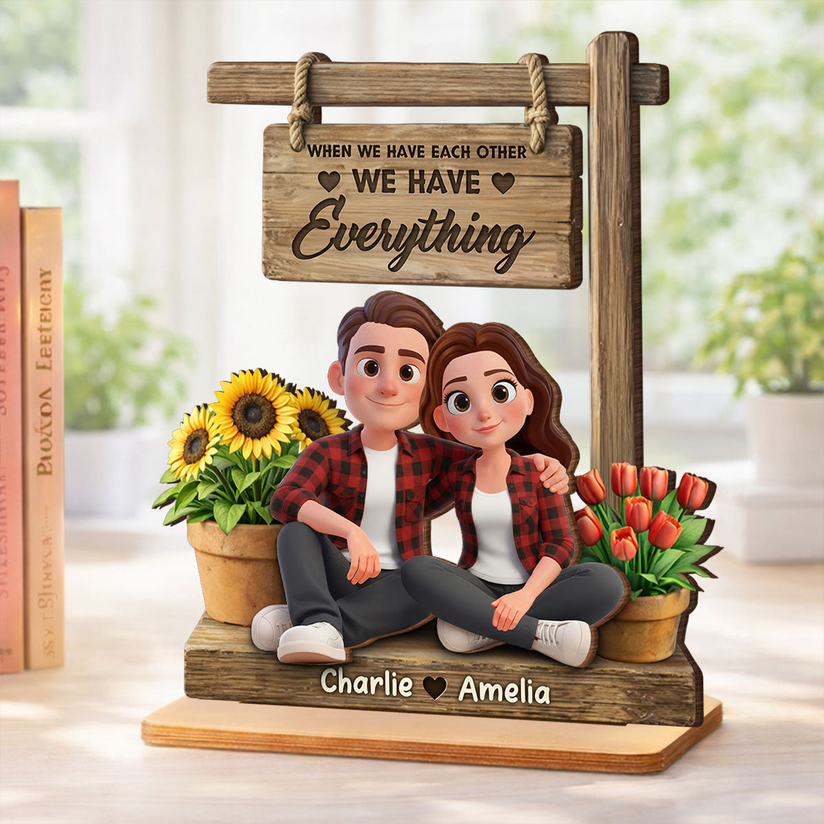 When We Have Each Other We Have Everything - Personalized 2-Layered Wooden Plaque - Anniversary, Valentine's Day Gift, Gift For Him, Gift For Her