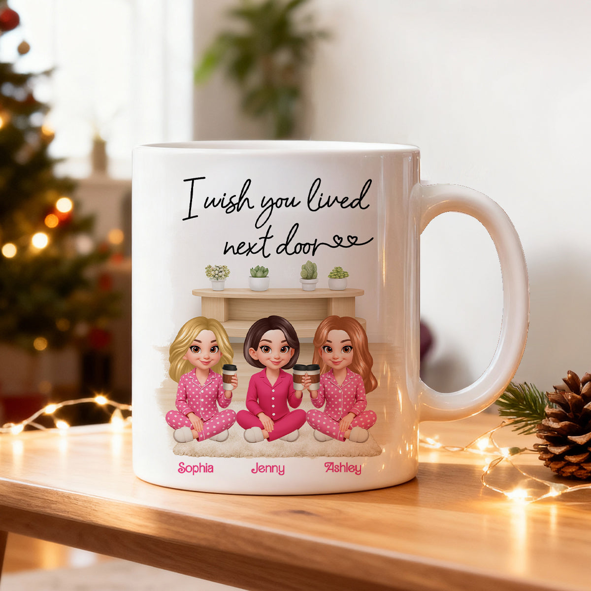 I Wish You Lived Next Door Best Friends - Personalized Mug - Christmas Gift for Besties
