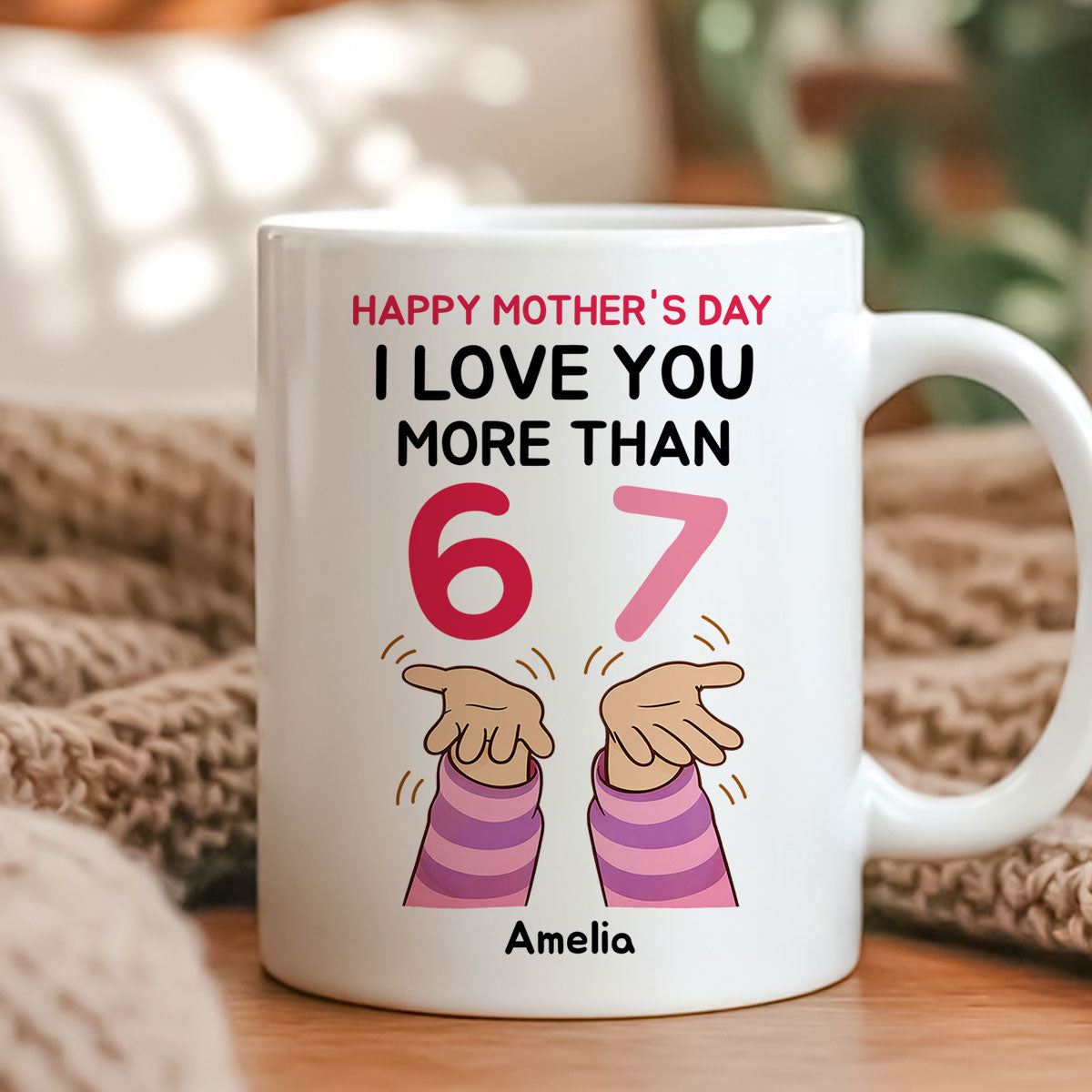 I Love You More Than 6 7 - Personalized Mug - Mother's Day Gift for Mom, Wife