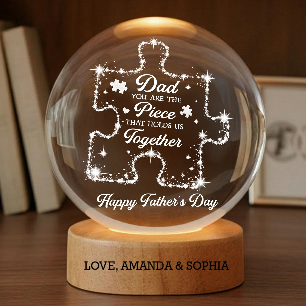 Dad You Are The Piece That Holds Us Together - Personalized Crystal Ball LED Night Light -  Gift For Dad