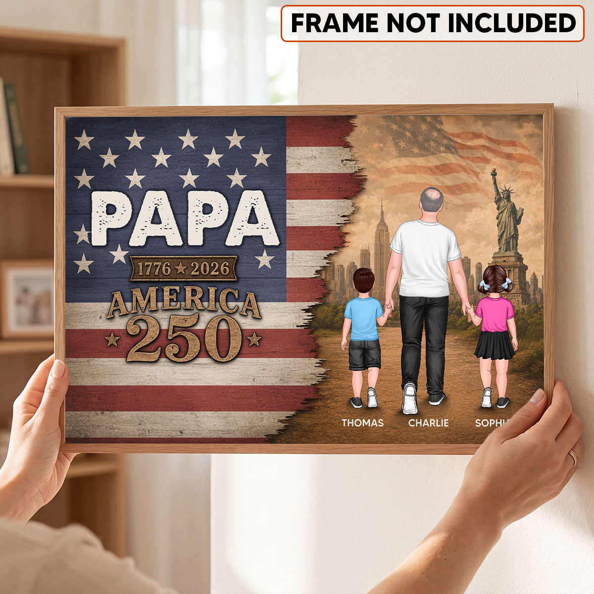 Papa Nation Flag America 250th Anniversary - Personalized Poster - 250 Years Of Freedom Celebration - Father's Day Gift For Husbands, Dads, Grandpas