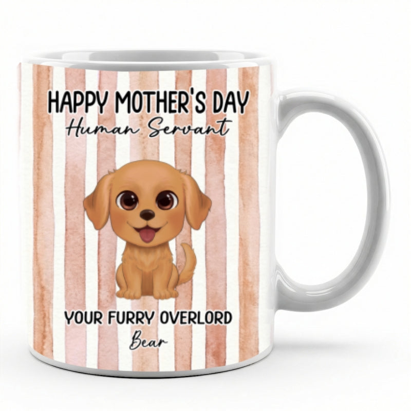 Watercolor Dog Happy Mother's Day Human Servant - Personalized Mug - Funny Mother's Day Gift For Dog Mom, Dog Lovers