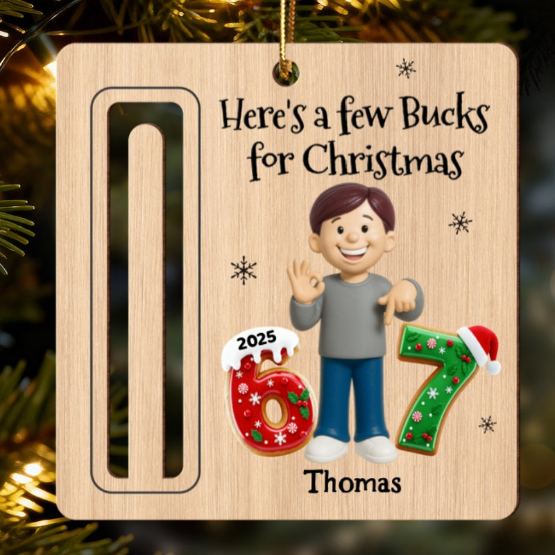 Here’s A Few Bucks For Christmas Kid Slang Trending 67 - Personalized Wooden Ornament - Holiday Money Holder