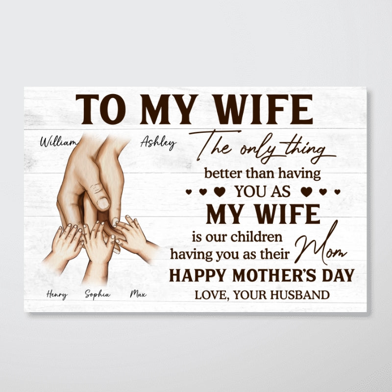 Family Holding Hands The Only Thing Better Than Having You As My Wife - Personalized Poster - Mother's Day Gift For Wife