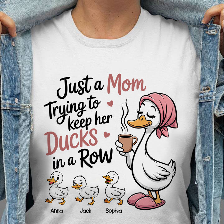 Just a Mom Trying to Keep Her Ducks in a Row - Personalized Shirt - Mother's Day Gift for Mom, Wife