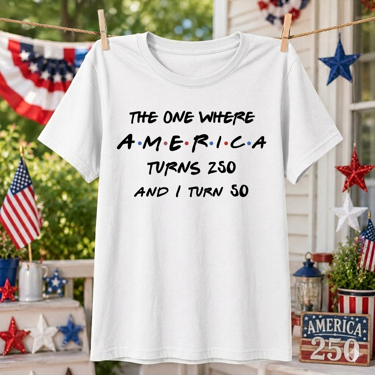 The One Where America Turns 250 - Personalized Shirt - Birthday Gift for Him, for Her, 250th Anniversary