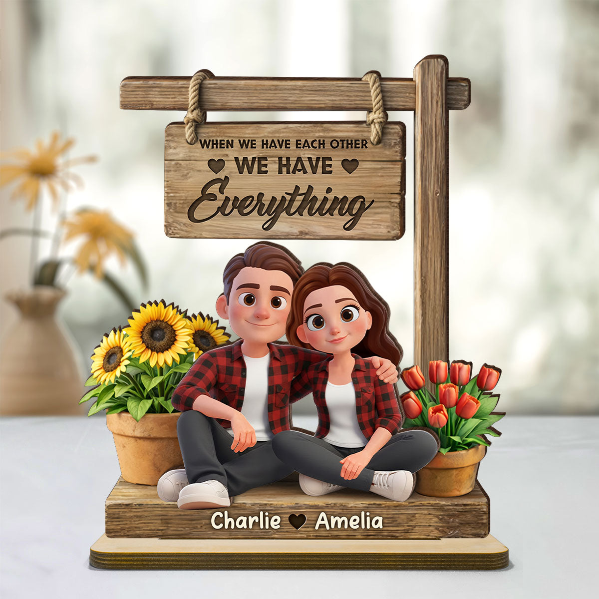 When We Have Each Other We Have Everything - Personalized 2-Layered Wooden Plaque - Anniversary, Valentine's Day Gift, Gift For Him, Gift For Her