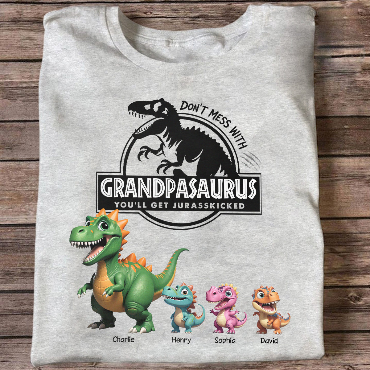 Don't Mess With Grandpasaurus - Personalized Shirt - Father's Day Gift For Grandpa, Dad, Husband