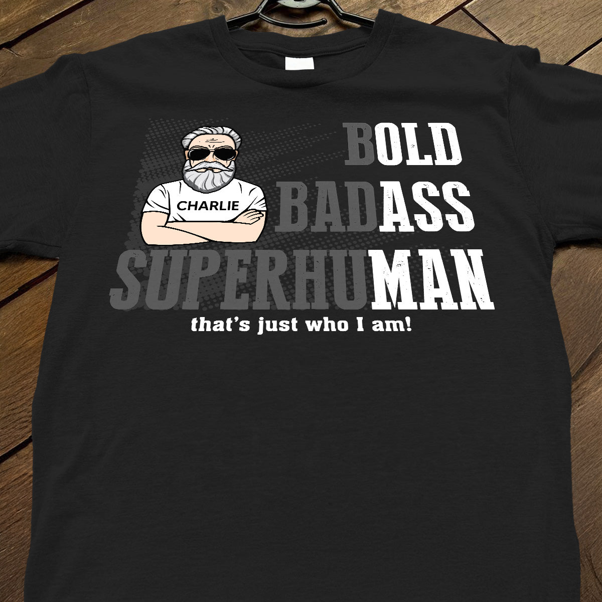 Bold Badass Superhuman Old Man - Personalized Shirt - Funny Father's Day Gift For Husband, Dad, Grandpa