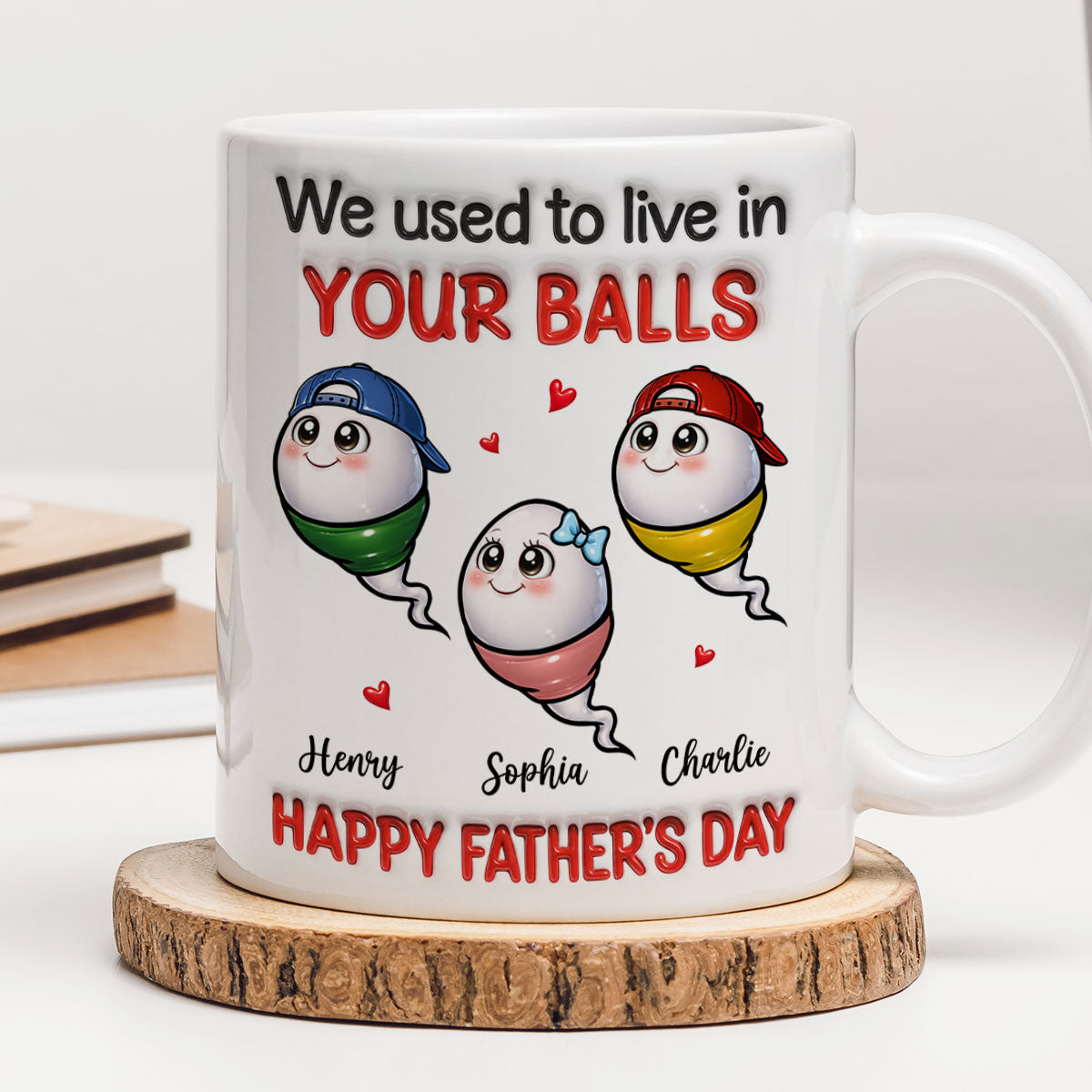 We Used To Live In Your Balls - Personalized Mug - Funny Father's Day Gift For Dad