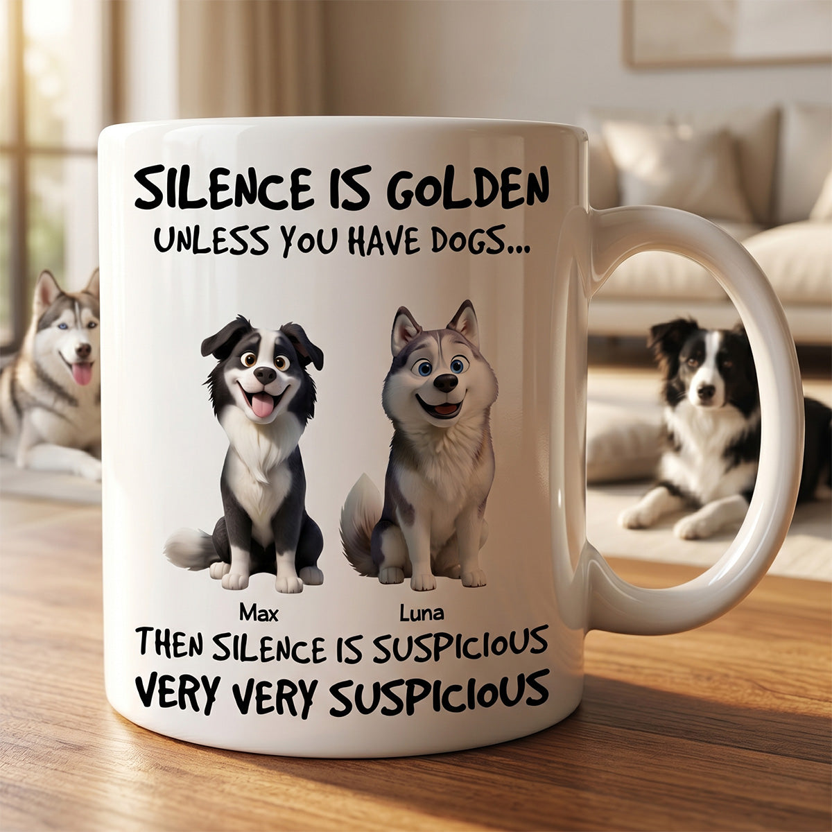Silence Is Golden Unless You Have Dogs - Personalized Mug - Funny Mother's Day Gift For Dog Mom