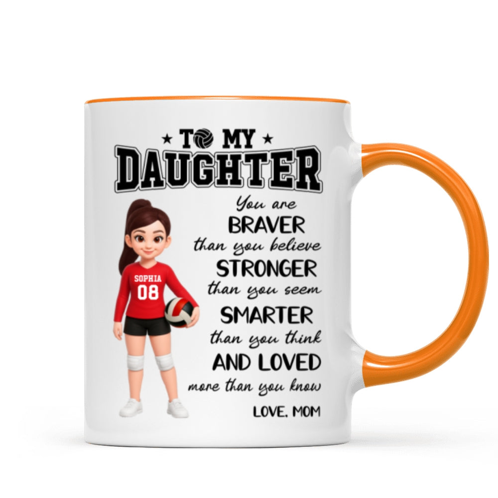 To My Daughter Granddaughter Volleyball Player You Are Braver Than You Think - Personalized Mug