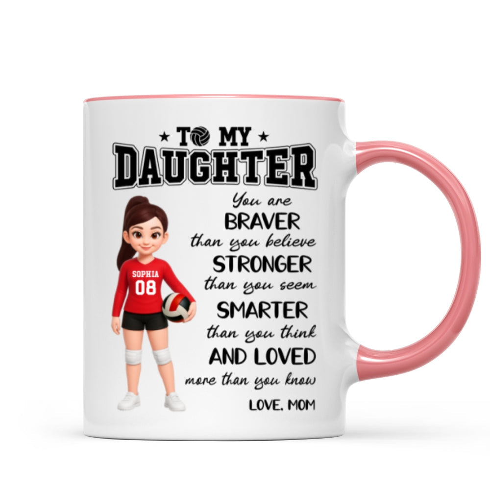 To My Daughter Granddaughter Volleyball Player You Are Braver Than You Think - Personalized Mug