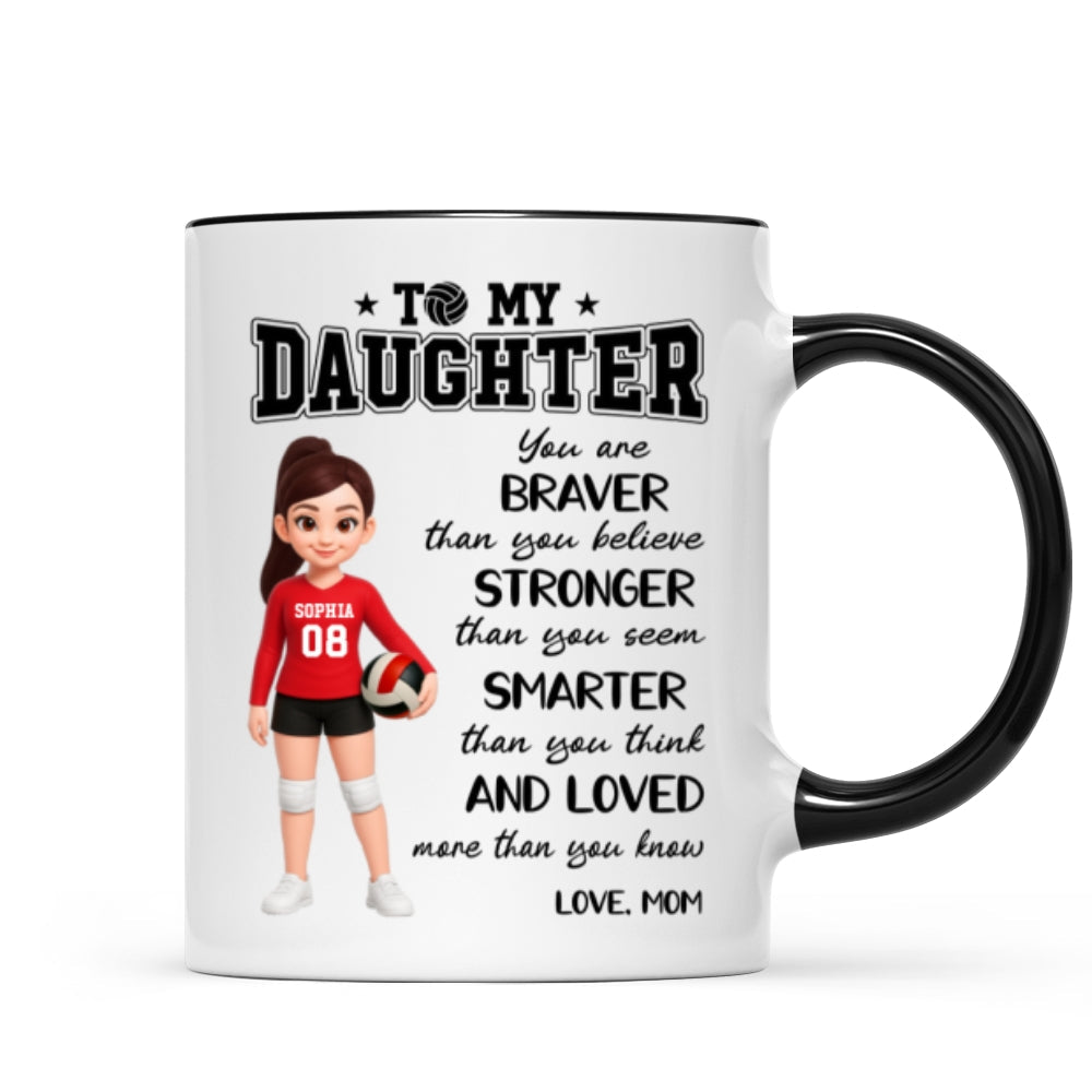 To My Daughter Granddaughter Volleyball Player You Are Braver Than You Think - Personalized Mug