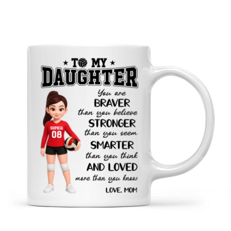 To My Daughter Granddaughter Volleyball Player You Are Braver Than You Think - Personalized Mug