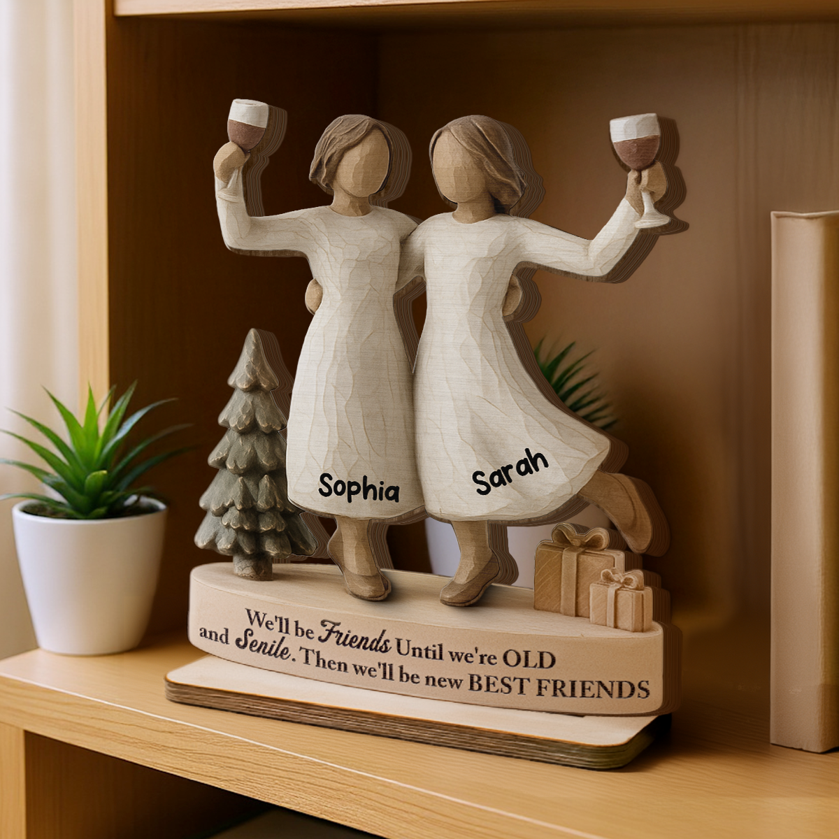 3D Effect We'll Friends Until Old & Senile - Personalized Standing Wooden Plaque - Gift For Besties, Best Friends