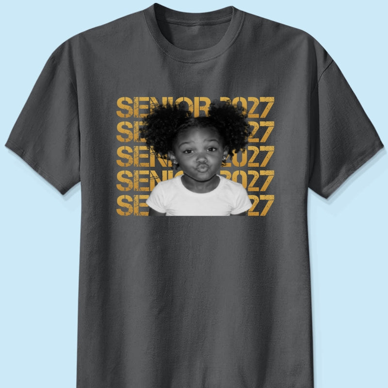 Senior 2027 Custom Photo - Personalized Shirt - First Day Of School Gift, Graduation Gift, Back To School Gift