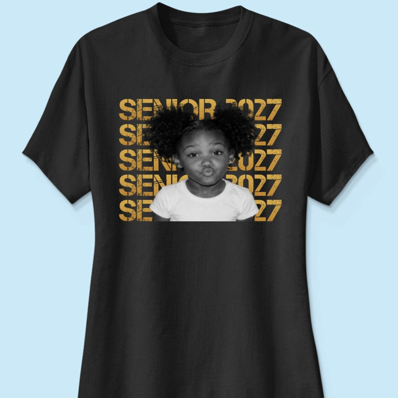 Senior 2027 Custom Photo - Personalized Shirt - First Day Of School Gift, Graduation Gift, Back To School Gift