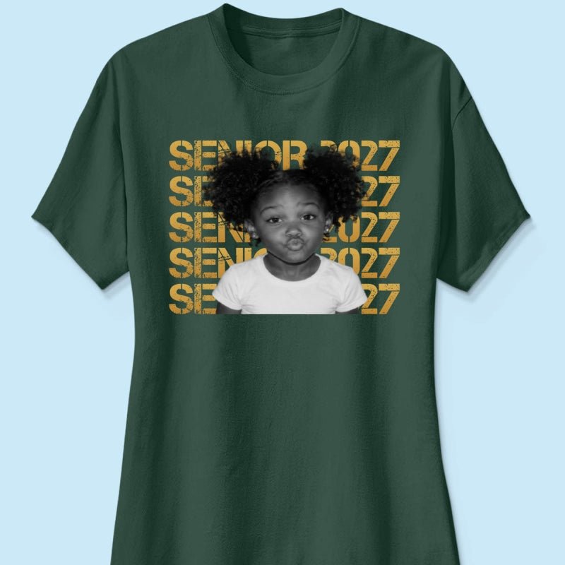 Senior 2027 Custom Photo - Personalized Shirt - First Day Of School Gift, Graduation Gift, Back To School Gift