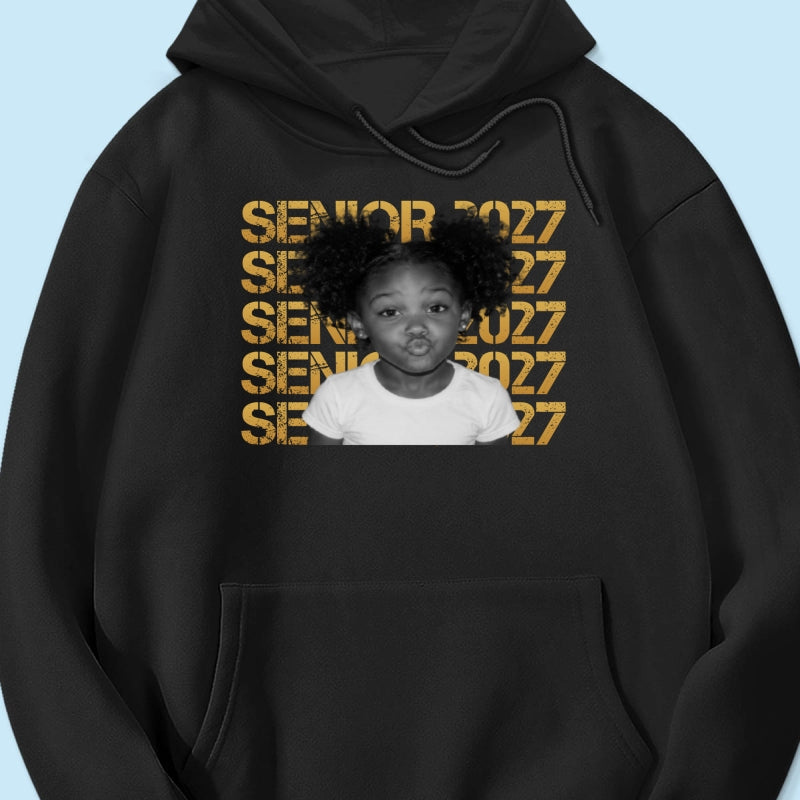Senior 2027 Custom Photo - Personalized Shirt - First Day Of School Gift, Graduation Gift, Back To School Gift