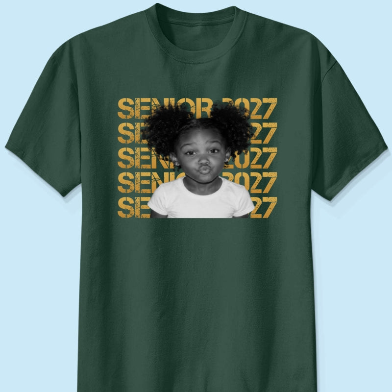 Senior 2027 Custom Photo - Personalized Shirt - First Day Of School Gift, Graduation Gift, Back To School Gift