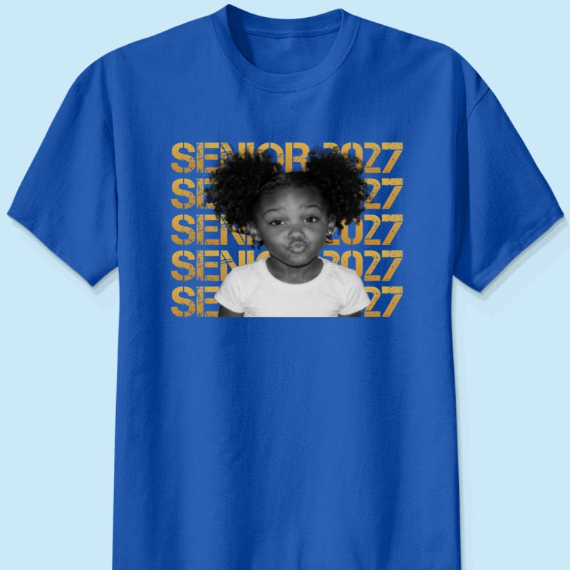 Senior 2027 Custom Photo - Personalized Shirt - First Day Of School Gift, Graduation Gift, Back To School Gift