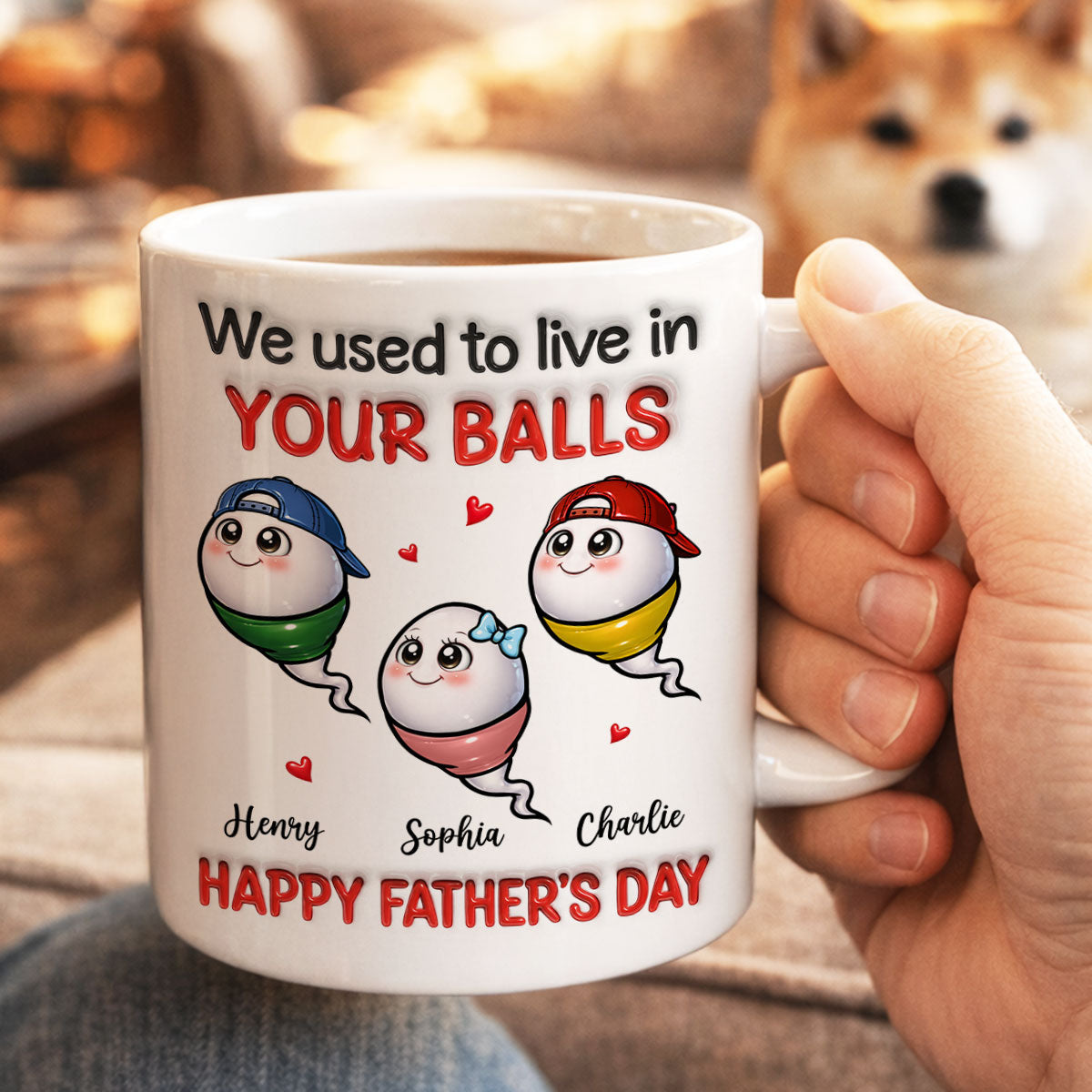 We Used To Live In Your Balls - Personalized Mug - Funny Father's Day Gift For Dad