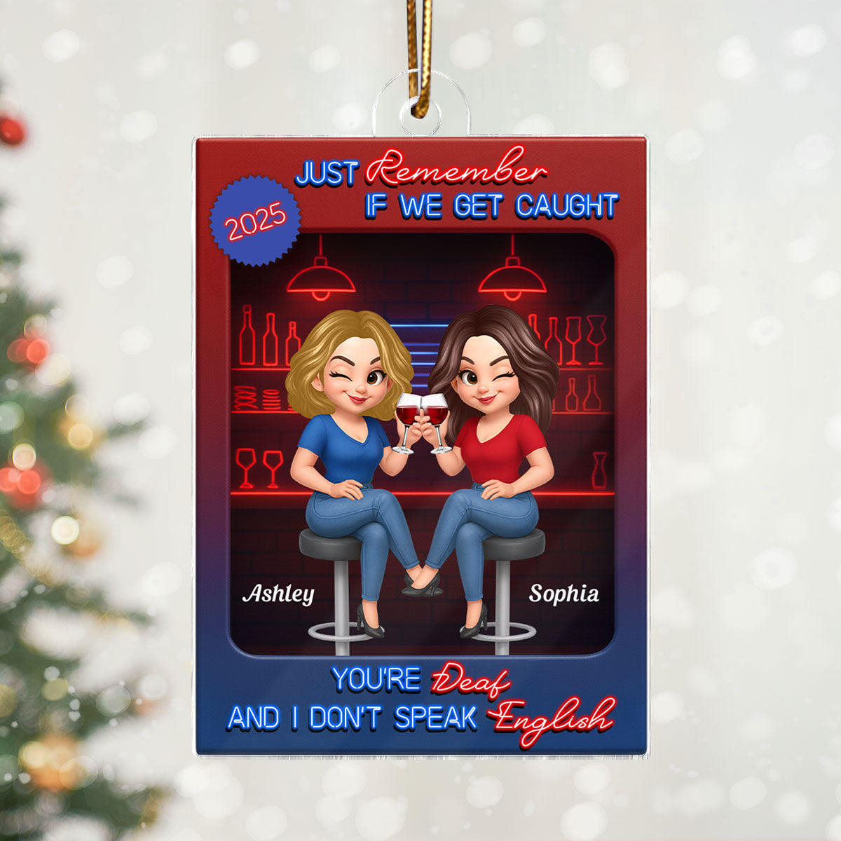 We Go Together Like Drunk and Disorderly Besties - Personalized Acrylic Ornament - Christmas Gift for Best Friends