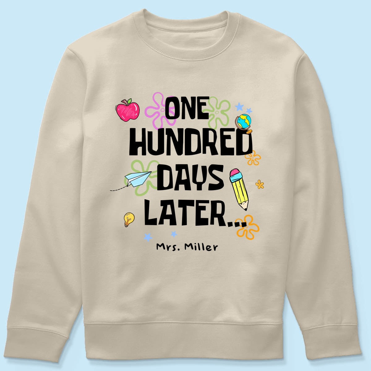 One Hundred Days Later 100 Days Of School Celebration - Personalized Shirt