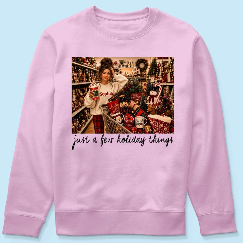 Just A Few Holiday Things Custom Portrait from Photo - Personalized Shirt